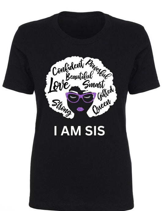 I am Sis T-Shirt Unisex & Ladies Fit - (New)