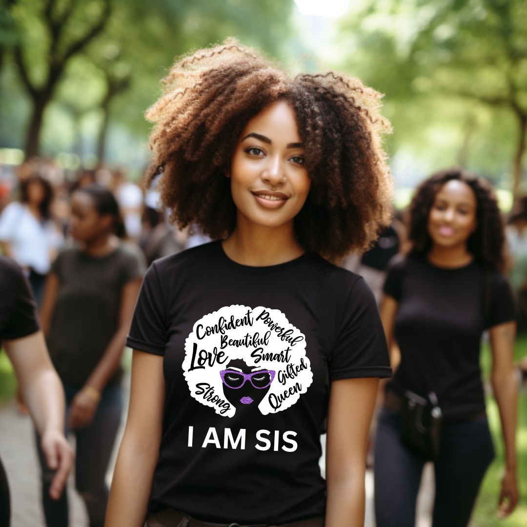 I am Sis T-Shirt Unisex & Ladies Fit - (New)