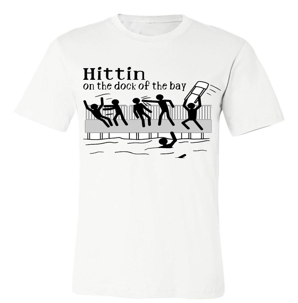 Hittin On The Dock Of The Bay -Unisex (New)