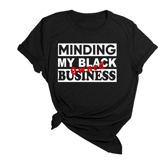 Minding My Black Owned Business (Unisex) - New